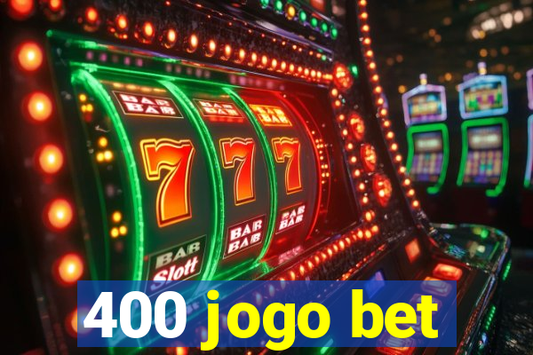 400 jogo bet